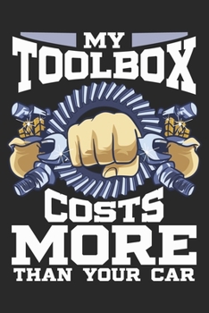 Paperback My Toolbox Costs More Than Your Car: Mechanic Notebook Blank Line Journal Lined with Lines 6x9 120 Pages Checklist Record Book Take Notes Auto Mechani Book