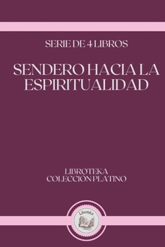 Paperback Sendero Hacia La Espiritualidad: serie de 4 libros [Spanish] Book