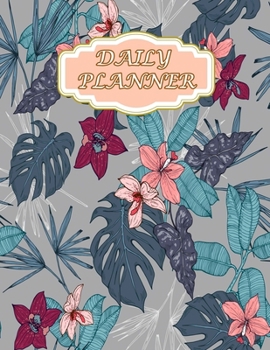 Daily Planner: Undated Organizer With Breakfast Lunch Dinner And Snack ( Size 8.5 X 11 ) Design With Tropical Plants, Flowers And Leaves Seamless Pattern On A Grey Background