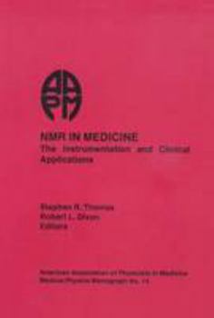 Hardcover Nmr in Medicine: The Instrumentation and Clinical Applications (Medical Physics Monograph) Book