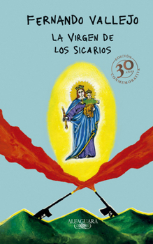 Hardcover La Virgen de Los Sicarios. Edición Conmemorativa / Our Lady of the Assassins [Spanish] Book