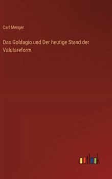 Das Goldagio und Der heutige Stand der Valutareform