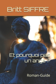 Paperback Et pourquoi pas un ange ?: Roman-Guide [French] Book