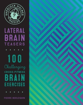 Paperback Sherlock Holmes Puzzles: Lateral Brain Teasers: 100 Challenging Cross-Fitness Brain Exercisesvolume 9 Book