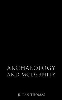 Hardcover Archaeology and Modernity Book