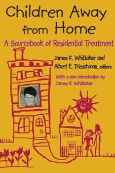 Paperback Children Away from Home: A Sourcebook of Residential Treatment Book
