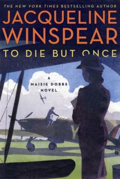 Hardcover To Die But Once: A Maisie Dobbs Novel Book
