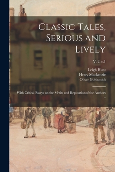 Paperback Classic Tales, Serious and Lively: With Critical Essays on the Merits and Reputation of the Authors ..; v. 2, c.1 Book