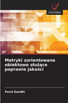 Paperback Metryki zorientowane obiektowo slużące poprawie jakości [Polish] Book