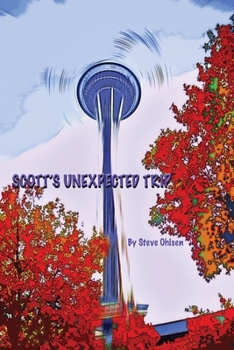 Scott's Unexpected Trip (Scott's Adventures Series)