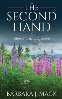 Paperback The Second Hand: More Stories of Epilepsy Book