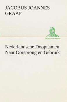 Paperback Nederlandsche Doopnamen Naar Oorsprong en Gebruik [Dutch] Book