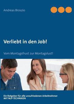 Paperback Verliebt in den Job: Vom Montagsfrust zur Montagslust [German] Book