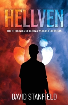 Paperback Hellven: The Struggles of Being a Worldly Christian Book