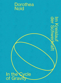 Hardcover Dorothea Nold: In the Cycle of Gravity Book