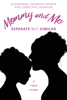 Paperback Mommy and Me: Separate but similar A True Story Book