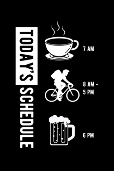 Paperback Today's Schedule: Wake Cycle Drink MTB Lined Notebook Journal Diary 6x9 Book