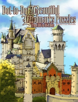 Paperback Dot-to-Dot Beautiful Landmarks: Puzzles from 386 to 864 Dots Book