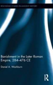 Hardcover Banishment in the Later Roman Empire, 284-476 CE Book