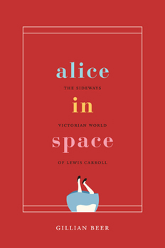 Hardcover Alice in Space: The Sideways Victorian World of Lewis Carroll Book