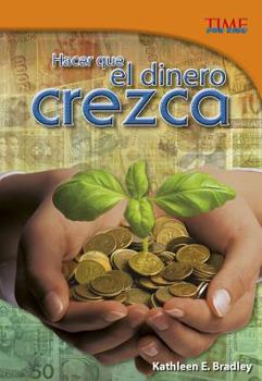 Hacer Que El Dinero Crezca - Book  of the TIME For Kids en Español ~ Level 5