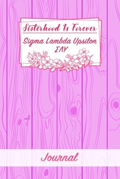 Paperback Sisterhood Is Forever Sigma Lambda Upsilon: Gift Planner for Greek Sororities, Sorority Sisters and Alumni Book