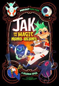 Jak and the Magic Nano-Beans: A Graphic Novel - Book  of the Far Out Fairy Tales