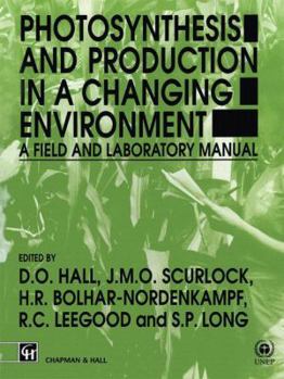 Hardcover Photosynthesis and Production in a Changing Environment: A Field and Laboratory Manual Book