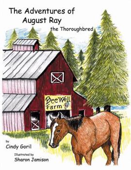 Paperback The Adventures of August Ray the Thoroughbred Book
