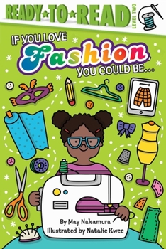 Hardcover If You Love Fashion, You Could Be...: Ready-To-Read Level 2 Book