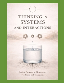 Paperback BOOK II Thinking in Systems and Interactions: Second Principles in Motion Book