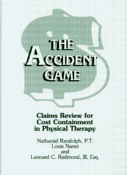 Paperback The accident game: Claims review for cost containment in physical therapy Book