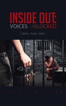 Paperback Inside Out: Voices Unlocked: (Tales from Jail) Book