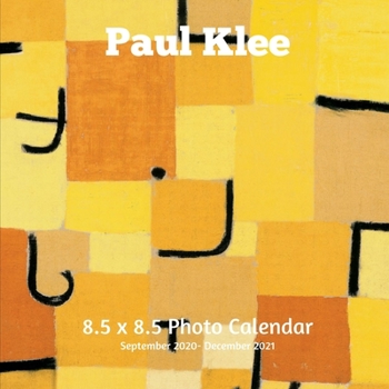 Paperback Paul Klee 8.5 X 8.5 Calendar September 2020 -December 2021: Expressionism -Abstract Art - Monthly Calendar with U.S./UK/ Canadian/Christian/Jewish/Mus Book