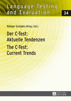 Hardcover Der C-Test: Aktuelle Tendenzen / The C-Test: Current Trends: Aktuelle Tendenzen / Current Trends Book