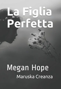 Paperback La Figlia Perfetta: Megan Hope [Italian] Book