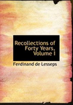 Paperback Recollections of Forty Years, Volume I [Large Print] Book