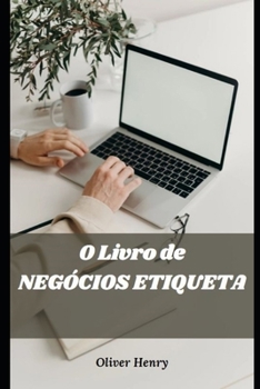 Paperback O Livro de NEGÓCIOS ETIQUETA [Portuguese] Book
