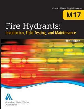 Paperback M17 Fire Hydrants: Installation, Field Testing, and Maintenance, Fifth Edition Book