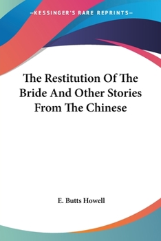The Restitution Of The Bride And Other Stories From The Chinese