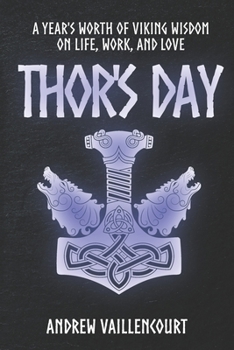 Paperback Thor's Day: A year's worth of Viking wisdom on life, work, and love. Book