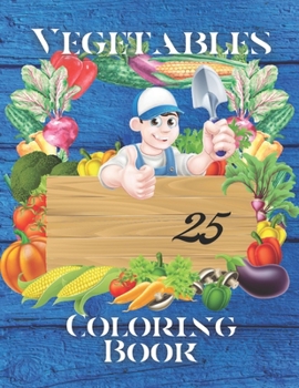 Paperback Vegetables Coloring Book: This fantastic and creative Vegetables Coloring Book for Kids Book