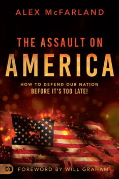 Paperback The Assault on America: How to Defend Our Nation Before It's Too Late! Book