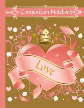 Paperback Love Heart 3 - Beautiful Love Heart Crown Themed College Ruled Composition Notebook, Pretty Back Cover: A Lovely Gift Present For Girls Women Friends 108 Pages 8.5" X 11" Book