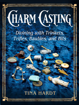 Paperback Charm Casting: Divining with Trinkets, Trifles, Baubles, and Bits Book