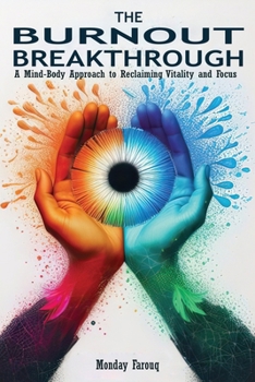 Paperback The Burnout Breakthrough: A Mind-Body Approach to Reclaiming Vitality and Focus Book