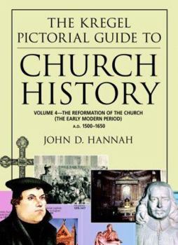 Kregel Pictorial Guide to Church History, The, Vol. 4: The Reformation of the Church (The Early Modern Period)--A. D. 1500-1650 (Kregel Pictorial Guide Series, The) - Book  of the Kregel Pictorial Guides
