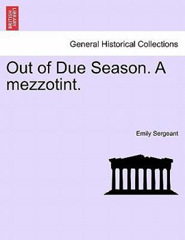 Out of Due Season: A Mezzotint