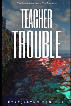 Paperback Teacher Trouble: This lesson is sure to be a CULT classic.... Book