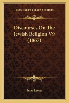 Paperback Discourses On The Jewish Religion V9 (1867) Book